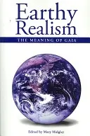 Zemitý realizmus: Zmysel Gaie - Earthy Realism: The Meaning of Gaia
