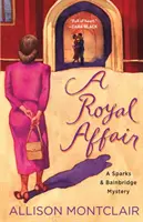 Kráľovská aféra: Záhada Sparksa a Bainbridgea - A Royal Affair: A Sparks & Bainbridge Mystery