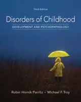 Poruchy detstva: Vývoj a psychopatológia - Disorders of Childhood: Development and Psychopathology