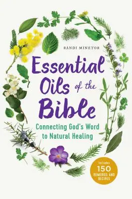 Esenciálne oleje z Biblie: Prepojenie Božieho slova s prírodným liečiteľstvom - Essential Oils of the Bible: Connecting God's Word to Natural Healing