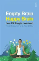 Prázdny mozog - šťastný mozog - ako sa myslenie preceňuje - Empty Brain - Happy Brain - how thinking is overrated