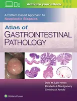 Atlas gastrointestinálnej patológie: A Pattern Based Approach to Neoplastic Biopsies (Prístup k biopsiám na základe vzorov) - Atlas of Gastrointestinal Pathology: A Pattern Based Approach to Neoplastic Biopsies