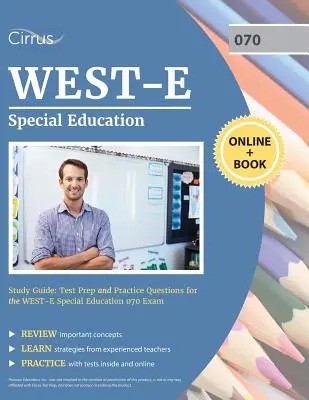 Študijná príručka WEST-E Special Education Study Guide: Príprava na test a praktické otázky na skúšku špeciálnej pedagogiky WEST E 070 - WEST-E Special Education Study Guide: Test Prep and Practice Questions for the WEST E Special Education 070 Exam