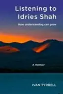 Počúvanie Idriesa Shaha - Ako môže rásť porozumenie - Listening to Idries Shah - How Understanding Can Grow
