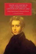 Obchod a impérium v juhovýchodnej Ázii na začiatku 19. storočia - Gillian Maclaine a jeho obchodná sieť (Knight G Roger (Royalty Account)) - Trade and Empire in Early Nineteenth-Century Southeast Asia - Gillian Maclaine and his Business Network (Knight G Roger (Royalty Account))