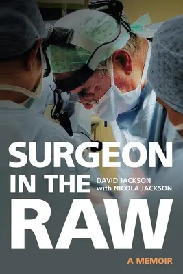 Chirurg v surovom stave - Surgeon in the Raw