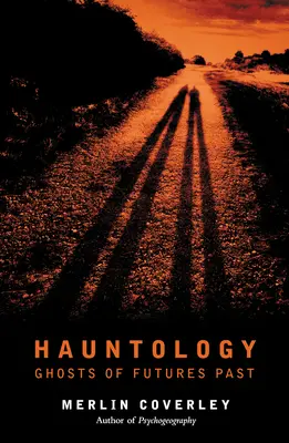 Strašidelníctvo: Prízraky minulých budúcností - Hauntology: Ghosts of Futures Past