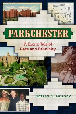 Parkchester: Príbeh z Bronxu o rasovej a etnickej príslušnosti - Parkchester: A Bronx Tale of Race and Ethnicity