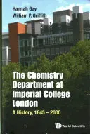 Katedra chémie na Imperial College London, Londýn: História, 1845-2000 - Chemistry Department at Imperial College London, The: A History, 1845-2000