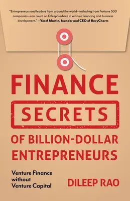 Finančné tajomstvá miliardových podnikateľov: (Capital Productivity, Business Start Up, Entrepreneurship, F - Finance Secrets of Billion-Dollar Entrepreneurs: Venture Finance Without Venture Capital (Capital Productivity, Business Start Up, Entrepreneurship, F