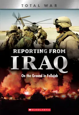 Reportáže z Iraku (X Books: Total War): Na zemi vo Fallúdži - Reporting from Iraq (X Books: Total War): On the Ground in Fallujah