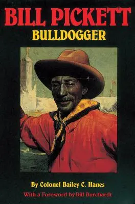 Bill Pickett: Buldoger - Bill Pickett: Bulldogger