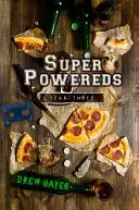 Super sily: Rok 3 - Super Powereds: Year 3