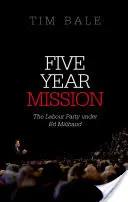 Päťročná misia: Labouristická strana pod vedením Eda Milibanda - Five Year Mission: The Labour Party Under Ed Miliband