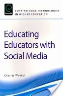 Vzdelávanie pedagógov pomocou sociálnych médií - Educating Educators with Social Media