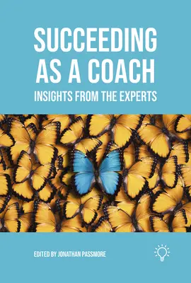 Úspech ako kouč: Príručka pre kouča: Postrehy od odborníkov - Succeeding as a Coach: Insights from the Experts