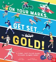 Na značky, pripraviť, zlato! - Vtipný a faktami nabitý sprievodca všetkými olympijskými športmi - On Your Marks, Get Set, Gold! - A Funny and Fact-Filled Guide to Every Olympic Sport