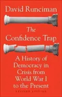 Pasca sebadôvery: Vydanie: Pasca dôvery: Dejiny demokracie v kríze od prvej svetovej vojny po súčasnosť - revidované vydanie - The Confidence Trap: A History of Democracy in Crisis from World War I to the Present - Revised Edition