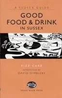 Dobré jedlo a pitie v Sussexe - Good Food and Drink in Sussex