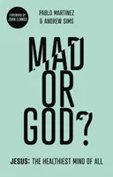 Blázon alebo Boh?: Ježiš: Ježiš: Najzdravšia myseľ zo všetkých - Mad or God?: Jesus: The Healthiest Mind of All