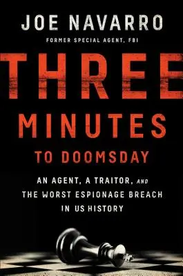 Tri minúty do súdneho dňa: Agent, zradca a najhoršie narušenie špionáže v dejinách USA - Three Minutes to Doomsday: An Agent, a Traitor, and the Worst Espionage Breach in U.S. History