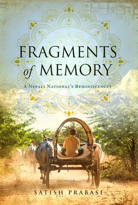 Fragmenty pamäti: Spomienky nepálskeho občana - Fragments of Memory: A Nepali National's Reminiscences