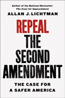 Zrušenie druhého dodatku: Prípad pre bezpečnejšiu Ameriku - Repeal the Second Amendment: The Case for a Safer America