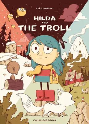 Hilda a troll: Hilda: Troll: Hilda: Kniha 1 - Hilda and the Troll: Hilda Book 1