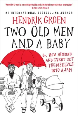 Dvaja starci a dieťa: Ako sa Hendrik a Evert dostali do problémov - Two Old Men and a Baby: Or, How Hendrik and Evert Get Themselves Into a Jam