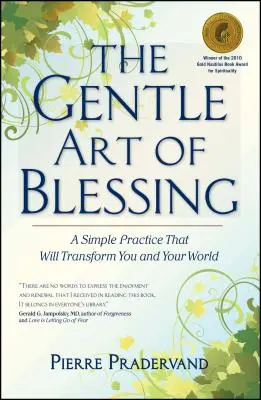 Nežné umenie žehnať: Jednoduchá prax, ktorá premení vás i váš svet - The Gentle Art of Blessing: A Simple Practice That Will Transform You and Your World