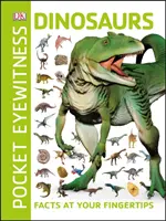 Dinosaury do vrecka - fakty na dosah ruky - Pocket Eyewitness Dinosaurs - Facts at Your Fingertips