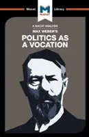 Analýza politiky ako povolania Maxa Webera - An Analysis of Max Weber's Politics as a Vocation