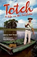 Totch: Život v Everglades - Totch: A Life in the Everglades