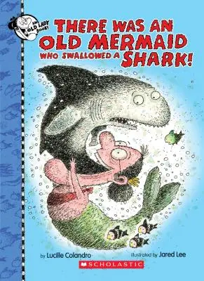 Bola jedna stará morská panna, ktorá zhltla žraloka! - There Was an Old Mermaid Who Swallowed a Shark!