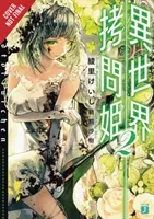 Mučiaca princezná: (Light Novel) - Torture Princess: Fremd Torturchen, Vol. 2 (Light Novel)