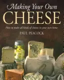 Výroba vlastného syra - Ako si vyrobiť všetky druhy syrov vo vlastnej domácnosti - Making Your Own Cheese - How to Make All Kinds of Cheeses in Your Own Home