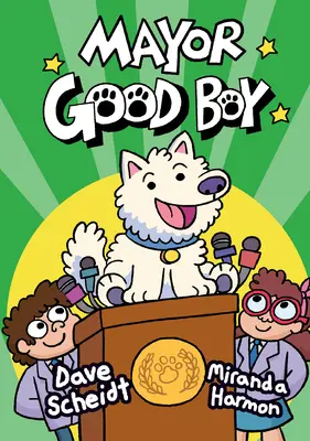 Starosta dobrák: (Grafický román) - Mayor Good Boy: (A Graphic Novel)