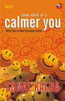 Trochu viac pokojnejšieho ja - Dôvtipné tipy na prekonanie každodenného stresu - Some More of a Calmer You - Witty Tips to Beat Everyday Stress