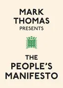 Mark Thomas predstavuje Manifest ľudu - Mark Thomas Presents the People's Manifesto