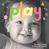 Hrať: A Board Book about Playtime / Stolová kniha o hraní - Play: A Board Book about Playtime