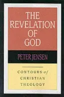 Zjavenie Boha - kontúry kresťanskej teológie (Jensen Peter (Autor)) - Revelation of God - Contours Of Christian Theology (Jensen Peter (Author))