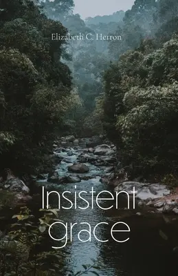 Naliehavá milosť - Insistent Grace
