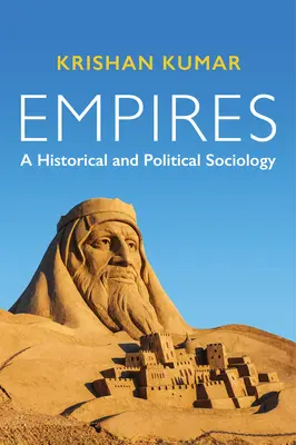 Impériá: Historická a politická sociológia - Empires: A Historical and Political Sociology