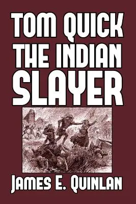 Tom Quick - zabijak indiánov - Tom Quick the Indian Slayer