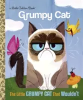 Malá mrzutá mačka, ktorá nechcela - The Little Grumpy Cat That Wouldn't