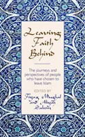 Opustiť vieru - Cesty a perspektívy ľudí, ktorí sa rozhodli opustiť islam - Leaving Faith Behind - The journeys and perspectives of people who have chosen to leave Islam