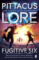 Utečenec šesť - Lorien Legacies Reborn - Fugitive Six - Lorien Legacies Reborn