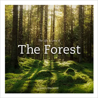 Život a láska k lesu - The Life & Love of the Forest