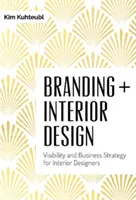 Branding + interiérový dizajn: Zviditeľnenie a obchodná stratégia pre interiérových dizajnérov - Branding + Interior Design: Visibility and Business Strategy for Interior Designers