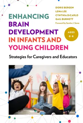 Zlepšenie rozvoja mozgu u dojčiat a malých detí: Stratégie pre opatrovateľov a pedagógov - Enhancing Brain Development in Infants and Young Children: Strategies for Caregivers and Educators